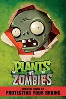 Plants vs. Zombies: The Official Guide to Protecting Your Brains