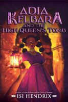 Adia Kelbara and the High Queen's Tomb