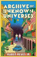 Archive of Unknown Universes