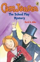 Cam Jansen and the School Play Mystery