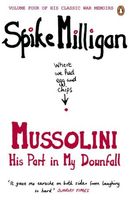 Mussolini: His Part in My Downfall