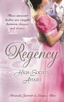 Regency High-Society Affairs, Vol. 3