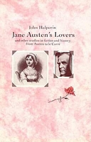 Jane Austen's Lovers: And Other Studies in Fiction and History from Austen to Le Carre