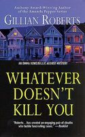 Whatever Doesn't Kill You