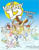 The Mighty 12: Superheroes of Greek Myth