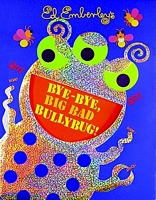 Bye-Bye, Big Bad Bullybug!