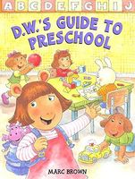 D.W.'s Guide to Preschool