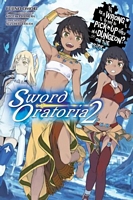 Is It Wrong to Try to Pick Up Girls in a Dungeon? On the Side: Sword Oratoria, Vol. 2 (light novel)