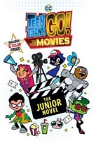 Teen Titans Go!: to the Movies: The Junior Novel