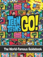 Teen Titans Go!: The World-Famous Guidebook