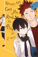 Kuzumi-kun, Can't You Read the Room?, Vol. 2