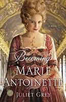 Becoming Marie Antoinette