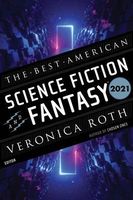 The Best American Science Fiction and Fantasy 2021