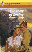 The Folly of Loving