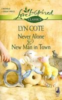 Never Alone and New Man In Town