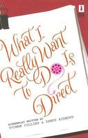 What I Really Want To Do Is Direct