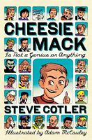 Cheesie Mack Is Not a Genius or Anything