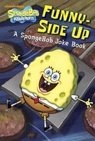 Funny-Side Up! a Spongebob Joke Book