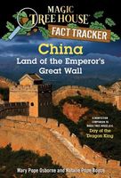 China: Land of the Emperor's Great Wall: A Nonfiction Companion to Magic Tree House #14: Day of