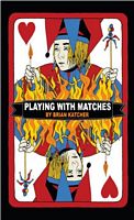 Playing with Matches