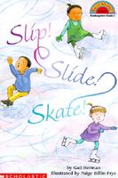 Slip! Slide! Skate!