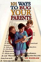 101 Ways To Bug Your Parents