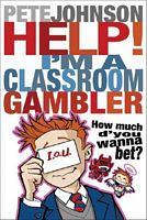 Help! I'm a Classroom Gambler