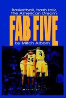 Fab Five: Basketball, Trash Talk, the American Dream