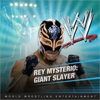 Rey Mysterio: Giant Slayer