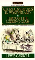 Alice's Adventures in Wonderland / Through the Looking Glass