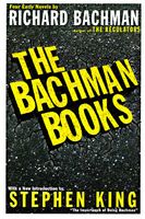 Bachman Books: Four Early Novels by Richard Bachman
