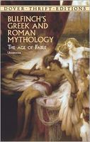 Bulfinch's Greek and Roman Mythology: The Age of Fable