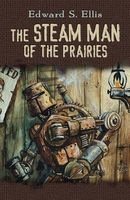 The Steam Man of the Prairies