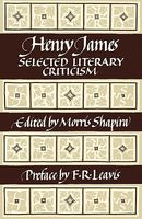 Henry James: Selected Literary Criticism