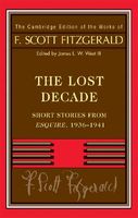 Fitzgerald: The Lost Decade: Short Stories from Esquire, 1936-1941