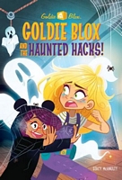 Goldie Blox and the Haunted Hacks