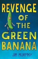 Revenge of the Green Banana