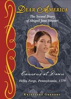 Cannons at Dawn: The Second Diary of Abigail Jane Stewart, Valley Forge, Pennsylvania, 1779