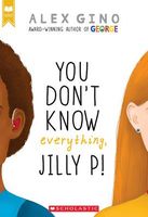 You Don't Know Everything, Jilly P!