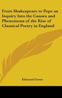 From Shakespeare to Pope an Inquiry into the Causes and Phenomena of the Rise of Classical Poetry in England