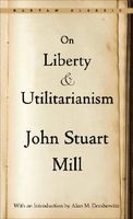 On Liberty, Utilitarianism, Bentham, Coleridge, Thoughts on Poetry and its Varieties, Inaugural Address at St. Andrews