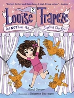 Louise Trapeze Did Not Lose the Juggling Chickens