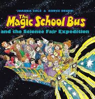 The Magic School Bus and the Science Fair Expedition