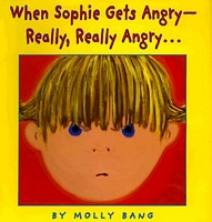 When Sophie Gets Angry -- Really, Really Angry...