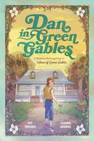 Dan in Green Gables: A Graphic Novel: A Modern Reimagining of Anne of Green Gables