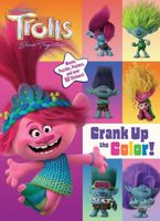 Trolls Band Together: Crank Up the Color!