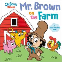 Mr. Brown On the Farm with Dr. Seuss Babies