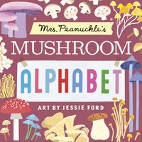 Mrs. Peanuckle's Mushroom Alphabet