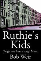 Ruthie's Kids: Tough Love from a Tough Mom