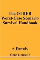 The OTHER Worst-Case Scenario Survival Handbook